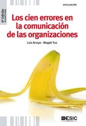 LOS CIEN ERRORES EN LA COMUNICACION DE LAS ORGANIZACIONES 4E | 9788473567664 | ARROYO,LUIS/YUS,MAGALI | Libreria Geli - Librería Online de Girona - Comprar libros en catalán y castellano