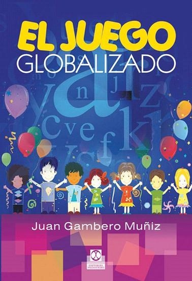 EL JUEGO GLOBALIZADO | 9788499100845 | GAMBERO MUÑIZ,JUAN | Libreria Geli - Librería Online de Girona - Comprar libros en catalán y castellano