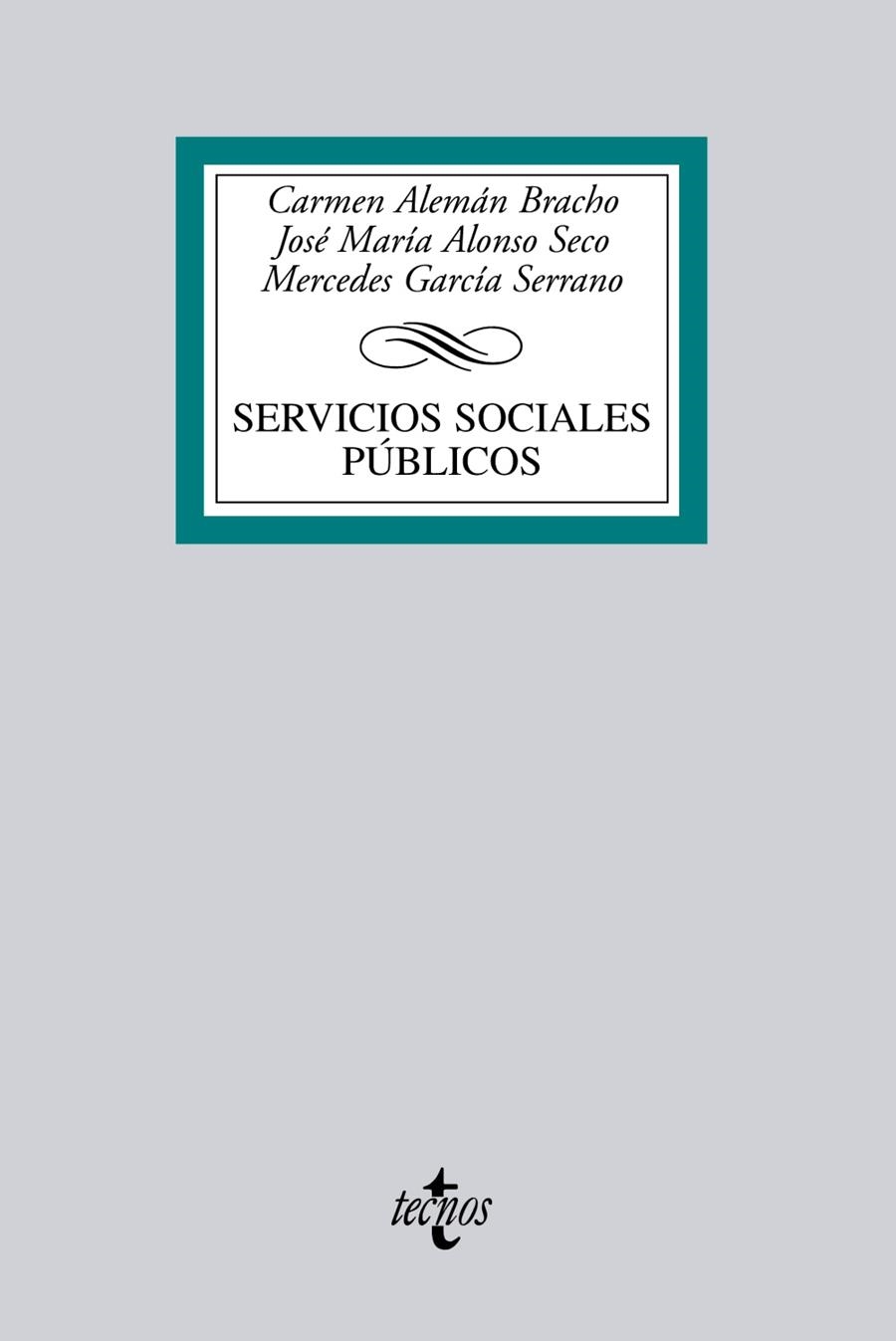 SERVICIOS SOCIALES PUBLICOS | 9788430952281 | ALEMAN BRACHO,CARMEN/ALONSO SECO,JOSE MARIA/GARC | Libreria Geli - Librería Online de Girona - Comprar libros en catalán y castellano