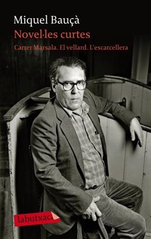 NOVEL.LES CURTES.CARRER MARSALA/EL VELLARD/L'ESCARCELLERA | 9788499302973 | BAUÇA,MIQUEL | Libreria Geli - Librería Online de Girona - Comprar libros en catalán y castellano