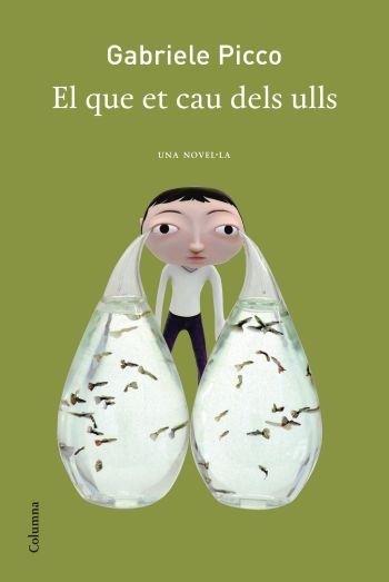 EL QUE ET CAU DELS ULLS | 9788466413190 | PICCO,GABRIELE | Libreria Geli - Librería Online de Girona - Comprar libros en catalán y castellano