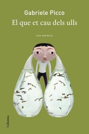 EL QUE ET CAU DELS ULLS | 9788466413190 | PICCO,GABRIELE | Libreria Geli - Librería Online de Girona - Comprar libros en catalán y castellano