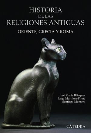 HISTORIA DE LAS RELIGIONES ANTIGUAS.ORIENTE,GRECIA Y ROMA | 9788437628615 | BLAZQUEZ,JOSE MARIA/MARTINEZ-PINNA,JORGE/MONTERO | Llibreria Geli - Llibreria Online de Girona - Comprar llibres en català i castellà