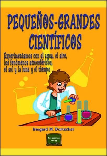 PEQUEÑOS GRANDES CIENTIFICOS | 9788427718029 | BURTSCHER,IRMGARD | Llibreria Geli - Llibreria Online de Girona - Comprar llibres en català i castellà