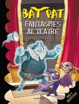 BAT PAT-17.FANTASMES AL TEATRE | 9788499325071 | PANAVELLO,ROBERTO | Llibreria Geli - Llibreria Online de Girona - Comprar llibres en català i castellà