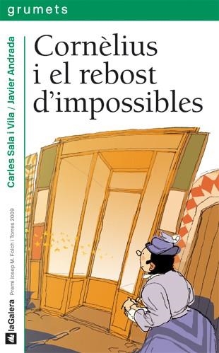 CORNELIUS I EL REBOST D'IMPOSSIBLES | 9788424636760 | SALA I VILA,CARLES/ANDRADA,JAVIER | Llibreria Geli - Llibreria Online de Girona - Comprar llibres en català i castellà