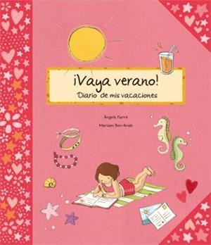 VAYA VERANO.DIARIO DE MIS VACACIONES | 9788424636685 | FARRE,A/BEN-ARAB,M. | Llibreria Geli - Llibreria Online de Girona - Comprar llibres en català i castellà