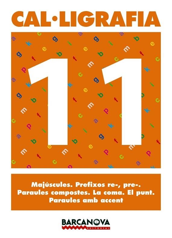 CAL.LIGRAFIA-11 | 9788448927202 | Llibreria Geli - Llibreria Online de Girona - Comprar llibres en català i castellà