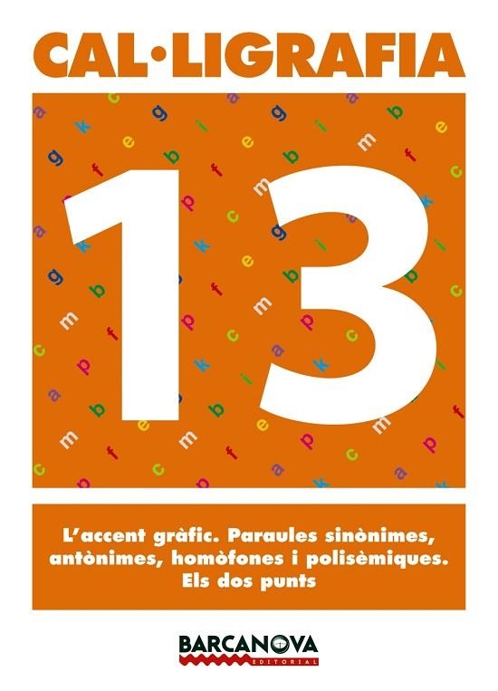 CAL.LIGRAFIA-13 | 9788448927226 | Llibreria Geli - Llibreria Online de Girona - Comprar llibres en català i castellà