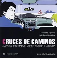 CRUCE DE CAMINOS,ALBUNES ILUSTRADOS | 9788484485377 | ZAPARAIN,FERNANDO/GONZALEZ,LUIS DANIEL | Llibreria Geli - Llibreria Online de Girona - Comprar llibres en català i castellà