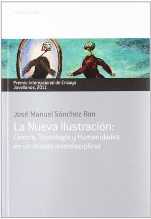 LA NUEVA ILUSTRACION,CIENCIA,TECNOLOGIA Y HUMANIDADES EN UN | 9788484596554 | SANCHEZ RON,JOSE MANUEL | Libreria Geli - Librería Online de Girona - Comprar libros en catalán y castellano