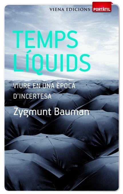 TEMPS LIQUIDS.VIURE EN UNA EPOCA D'INCERTESA | 9788483306482 | BAUMAN,ZYGMUNT | Libreria Geli - Librería Online de Girona - Comprar libros en catalán y castellano
