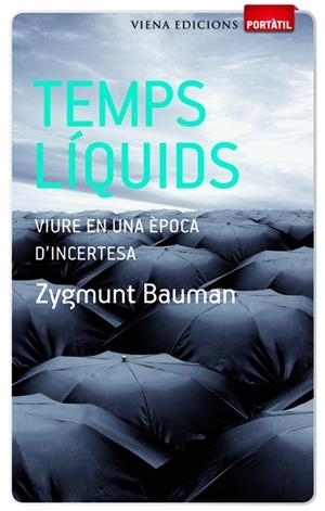 TEMPS LIQUIDS.VIURE EN UNA EPOCA D'INCERTESA | 9788483306482 | BAUMAN,ZYGMUNT | Llibreria Geli - Llibreria Online de Girona - Comprar llibres en català i castellà