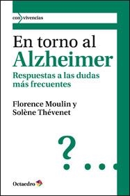 EN TORNO AL ALZHEIMER | 9788499211862 | MOULIN,FLORENCE/THEVENET,SOLENE | Llibreria Geli - Llibreria Online de Girona - Comprar llibres en català i castellà