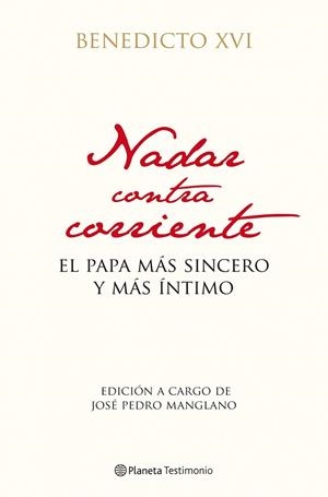 NADAR CONTRA CORRIENTE. | 9788408102946 | BENEDICTO XVI | Libreria Geli - Librería Online de Girona - Comprar libros en catalán y castellano