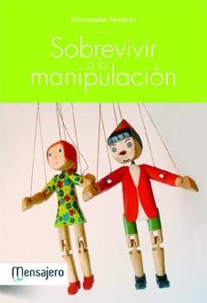 SOBREVIVIR A LA MANIPULACION | 9788427131927 | NARANJO,NICOMEDES | Llibreria Geli - Llibreria Online de Girona - Comprar llibres en català i castellà