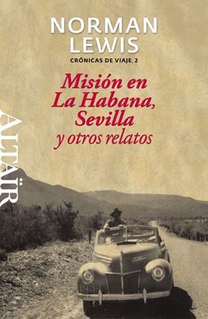 MISION EN LA HABANA,SEVILLA Y OTROS RELATOS | 9788493755560 | LEWIS,NORMAN | Libreria Geli - Librería Online de Girona - Comprar libros en catalán y castellano