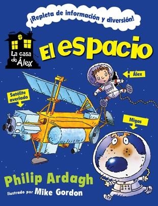 EL ESPACIO | 9788424636937 | ARDAGH,PHILIP/GORDON,MIKE (IL) | Libreria Geli - Librería Online de Girona - Comprar libros en catalán y castellano