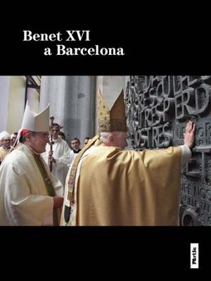 BENET XVI A BARCELONA | 9788498091854 | Llibreria Geli - Llibreria Online de Girona - Comprar llibres en català i castellà