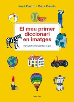 EL MEU PRIMER DICCIONARI EN IMATGES | 9788499324913 | CASTRO,JOSE/CANALS,CUCA | Libreria Geli - Librería Online de Girona - Comprar libros en catalán y castellano