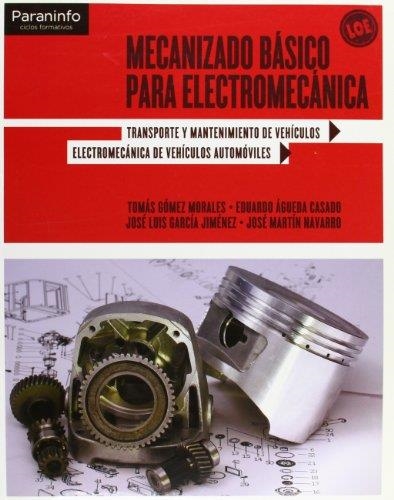 MECANIZADO BASICO PARA ELECTROMECANICA (LOE) | 9788497327664 | GOMEZ MORALES,T./AGUEDA CASADO,E./GARCIA JIMENEZ,J | Libreria Geli - Librería Online de Girona - Comprar libros en catalán y castellano