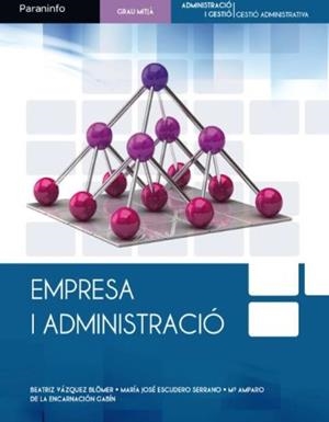 EMPRESA I ADMINISTRACIO (GRAU MITJA/GESTIO ADMINISTRATIVA) | 9788497328524 | VAZQUEZ BLOMER,B./ESCUDERO SERRANO,M.J./DE LA ENAC | Llibreria Geli - Llibreria Online de Girona - Comprar llibres en català i castellà
