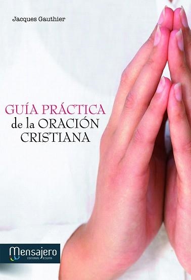 GUIA PRACTICA DE LA ORACION CRISTIANA | 9788427132061 | GAUTHIER,JACQUES | Libreria Geli - Librería Online de Girona - Comprar libros en catalán y castellano