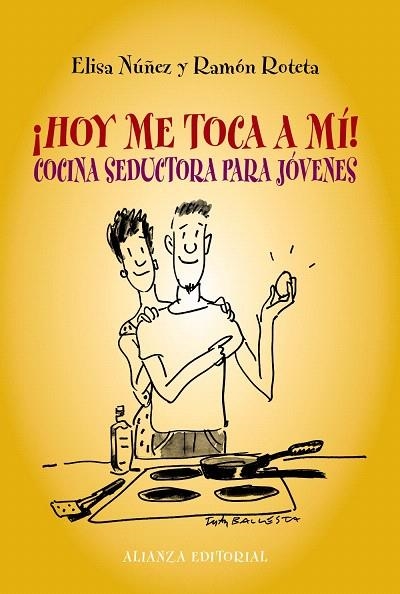 HOY ME TOCA A MI!COCINA SEDUCTORA PARA JOVENES | 9788420653488 | NUÑEZ,ELISA/ROTETA,RAMON | Llibreria Geli - Llibreria Online de Girona - Comprar llibres en català i castellà