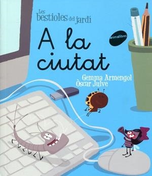 A LA CIUTAT | 9788415095330 | ARMENGOL,GEMMA/JULVE,OSCAR | Llibreria Geli - Llibreria Online de Girona - Comprar llibres en català i castellà