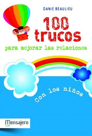 100 TRUCOS PARA MEJORAR LAS RELACIONES | 9788427132030 | BEAULIEU,DANIEL | Llibreria Geli - Llibreria Online de Girona - Comprar llibres en català i castellà