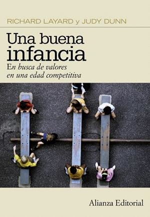 UNA BUENA INFANCIA.EN BUSCA DE VALORES EN UNA EDAD COMPETITI | 9788420653440 | LAYARD,RICHARD/DUNN,JUDY | Llibreria Geli - Llibreria Online de Girona - Comprar llibres en català i castellà