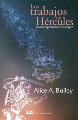 LOS TRABAJOS DE HERCULES.UNA INTERPRETACION ASTROLOGICA | 9788476271469 | BAILEY,ALICE A. | Libreria Geli - Librería Online de Girona - Comprar libros en catalán y castellano