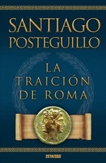 LA TRAICION DE ROMA | 9788498725421 | POSTEGUILLO,SANTIAGO | Libreria Geli - Librería Online de Girona - Comprar libros en catalán y castellano