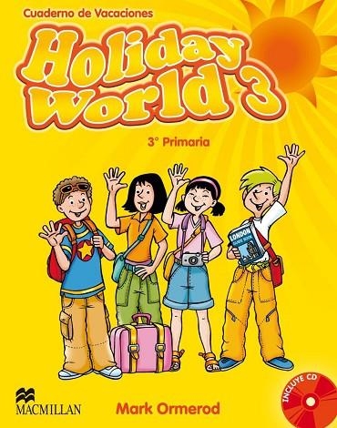HOLIDAY WORLD-3º PRIMARIA CASTELLA | 9780230422674 | ORMEROD,MARK | Llibreria Geli - Llibreria Online de Girona - Comprar llibres en català i castellà