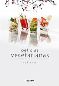 DELICIAS VEGETARIANAS | 9788498433142 | KASKAZURI | Libreria Geli - Librería Online de Girona - Comprar libros en catalán y castellano