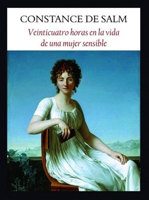 VEINTICUATRO HORAS EN LA VIDA DE UNA MUJER SENSIBLE | 9788496601703 | DE SALM,CONSTANCE | Libreria Geli - Librería Online de Girona - Comprar libros en catalán y castellano