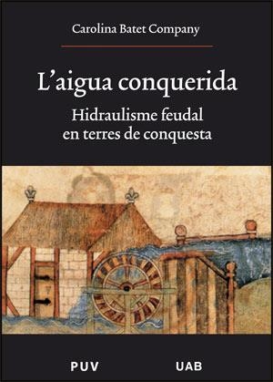 L'AIGUA CONQUERIDA | 9788437064635 | BATET,CAROLINA | Libreria Geli - Librería Online de Girona - Comprar libros en catalán y castellano
