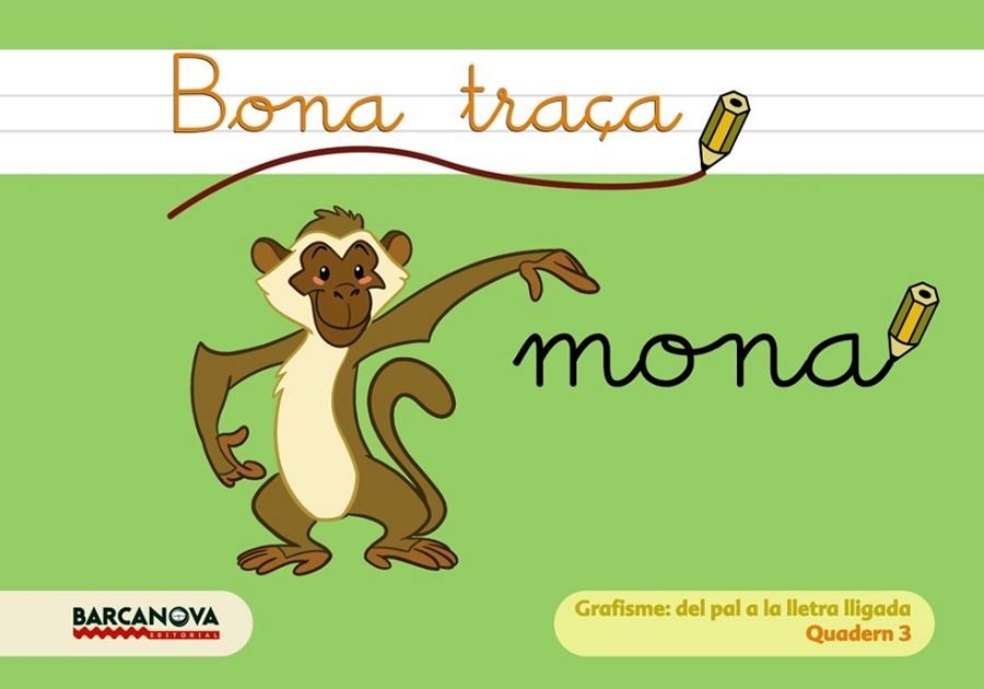 BONA TRAÇA-3.GRAFISME:DEL PAL A LA LLETRA LLIGADA | 9788448922085 | Llibreria Geli - Llibreria Online de Girona - Comprar llibres en català i castellà