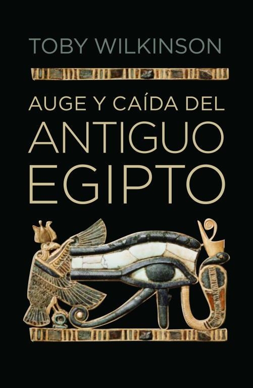 AUGE Y CAIDA DEL ANTIGUO EGIPCIO | 9788499920177 | WILKINSON TOBY | Libreria Geli - Librería Online de Girona - Comprar libros en catalán y castellano