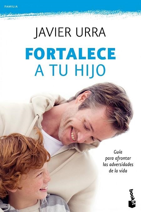FORTALECE A TU HIJO | 9788408104261 | URRA,JAVIER | Llibreria Geli - Llibreria Online de Girona - Comprar llibres en català i castellà