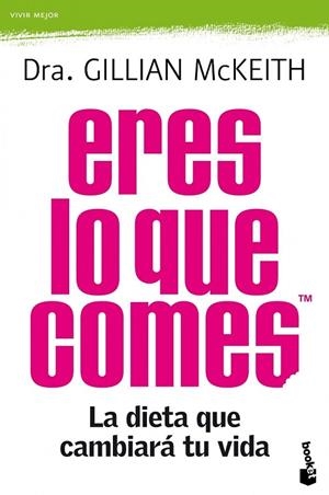 ERES LO QUE COMES.LA DIETA QUE CAMBIARA TU VIDA | 9788408104285 | MCKEITH,GILLIAN | Llibreria Geli - Llibreria Online de Girona - Comprar llibres en català i castellà