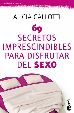 69 SECRETOS IMPRESCINDIBLES PARA DISFRUTAR DEL SEXO | 9788427037786 | GALLOTTI,ALICIA | Llibreria Geli - Llibreria Online de Girona - Comprar llibres en català i castellà