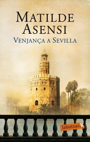 VENJANÇA A SEVILLA | 9788499303598 | ASENSI,MATILDE | Libreria Geli - Librería Online de Girona - Comprar libros en catalán y castellano