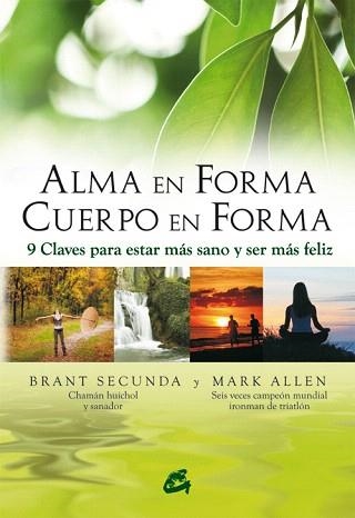 ALMA EN FORMA,CUERPO EN FORMA | 9788484452843 | SECUNDA,BRANT | Libreria Geli - Librería Online de Girona - Comprar libros en catalán y castellano