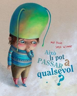 AIXO LI POT PASSAR A QUALSEVOL | 9788415241188 | PAVON,M/WIMMER,S | Libreria Geli - Librería Online de Girona - Comprar libros en catalán y castellano