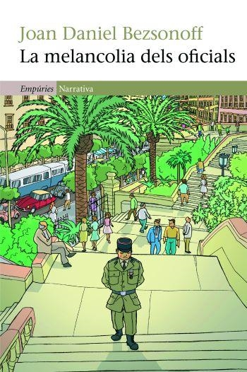 LA MELANCOLIA DELS OFICIALS | 9788497877367 | BEZSONOFF,JOAN DANIEL | Libreria Geli - Librería Online de Girona - Comprar libros en catalán y castellano