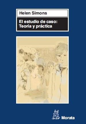 EL ESTUDIO DE CASO.TEORIA Y PRACTICA | 9788471126450 | SIMONS,HELEN | Llibreria Geli - Llibreria Online de Girona - Comprar llibres en català i castellà