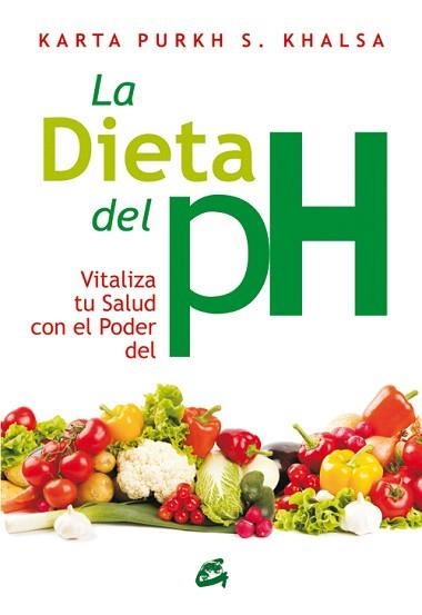 LA DIETA DEL PH.VITALIZA TU SALUD CON EL PODER DEL PH | 9788484453598 | PURKH S.KHASLA,KART | Libreria Geli - Librería Online de Girona - Comprar libros en catalán y castellano