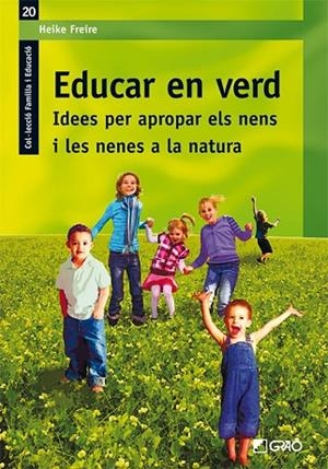 EDUCAR EN VERD | 9788499800943 | FREIRE,HEIKE | Libreria Geli - Librería Online de Girona - Comprar libros en catalán y castellano