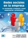 REDES SOCIALES EN LA EMPRESA.LA REVOLUCION E IMPACTO A NIVEL EMPRESARIAL Y PROFESIONAL | 9788499641171 | GÓMEZ VIEITES,ÁLVARO /OTERO BARROS,CARLOS | Libreria Geli - Librería Online de Girona - Comprar libros en catalán y castellano